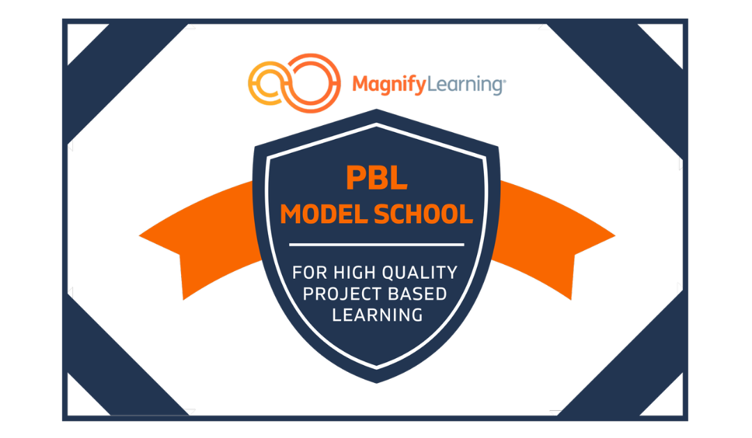 PBL Showcase – Nationally Recognized Model School – | E150